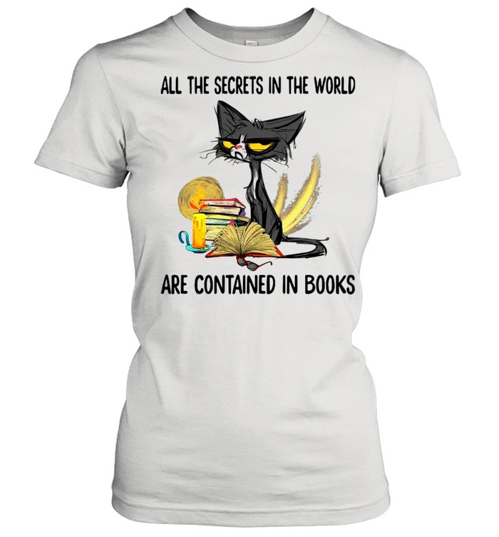 Black Cat The Secrets In The World Are Contained In Books shirt Classic Women's T-shirt