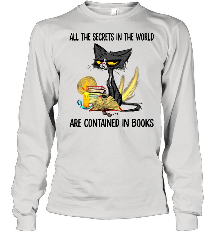 Black Cat The Secrets In The World Are Contained In Books shirt Long Sleeved T-shirt