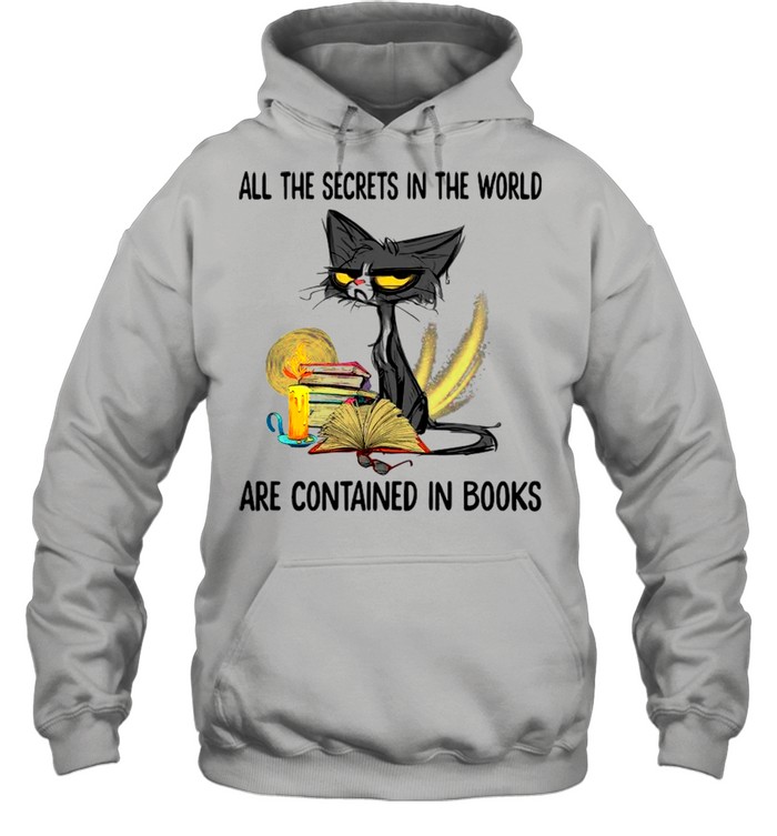 Black Cat The Secrets In The World Are Contained In Books shirt Unisex Hoodie