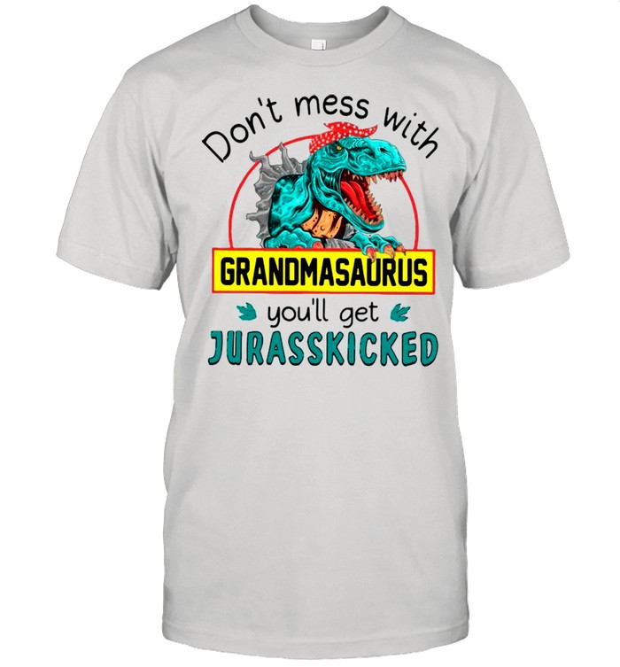 Don’t Mess With Grandmasaurus You’ll Get Jurasskicked shirt Classic Men's T-shirt