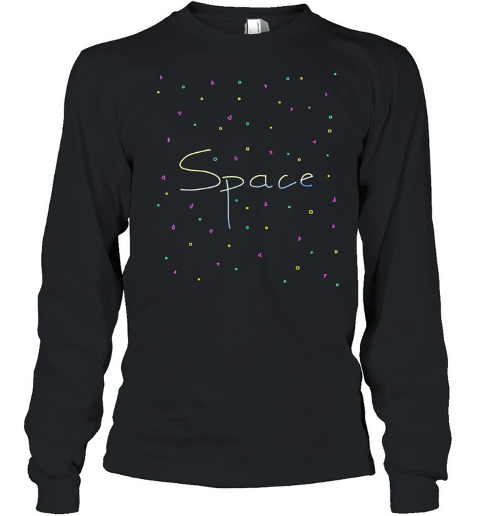 Give me space in color shirt Long Sleeved T-shirt