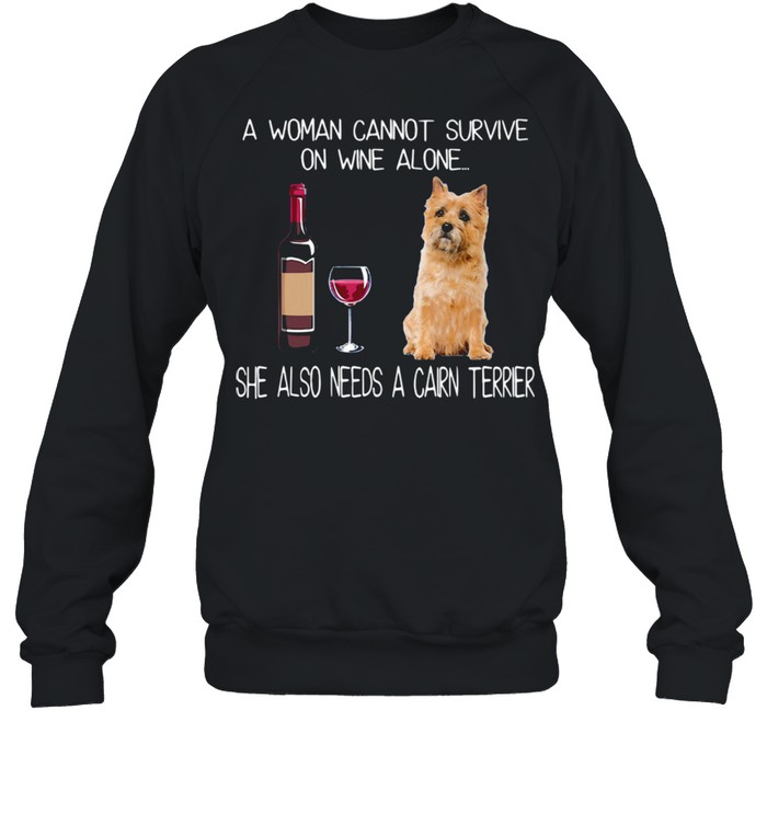 Good A Woman Also Needs A Cairn Terrier shirt Unisex Sweatshirt