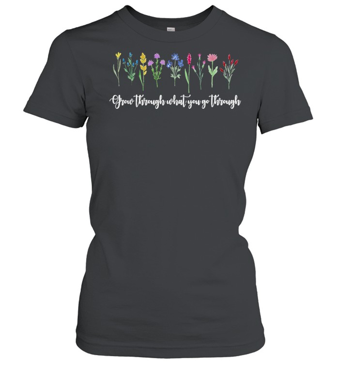 Grow Through What You Go Through shirt Classic Women's T-shirt