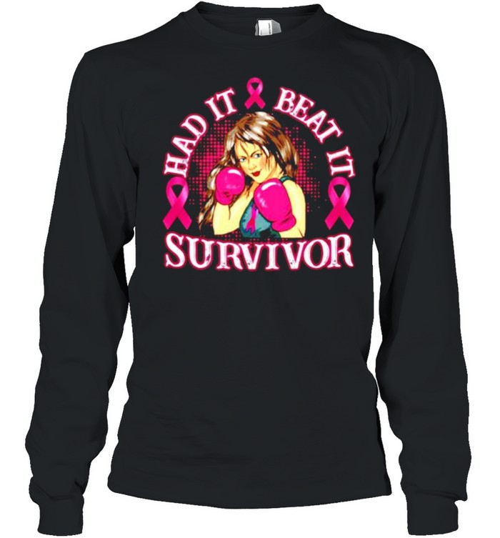 Had it beat it survivor breast cancer awareness shirt Long Sleeved T-shirt