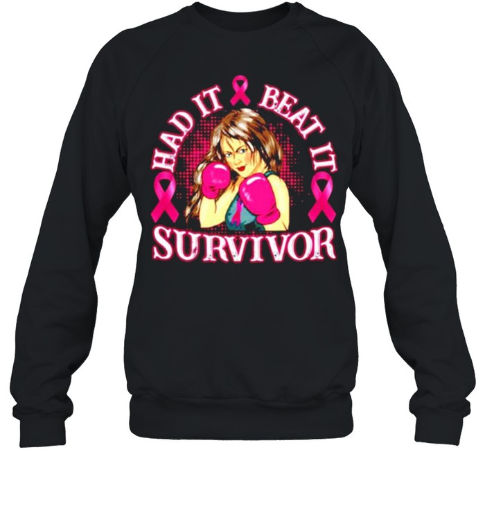 Had it beat it survivor breast cancer awareness shirt Unisex Sweatshirt