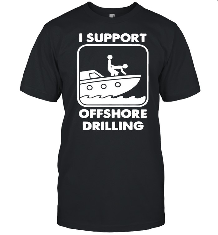 I support offshore drilling shirt Classic Men's T-shirt