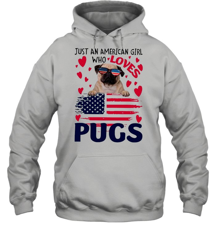 Just American Girl Who Loves Pugs With American Flag shirt Unisex Hoodie