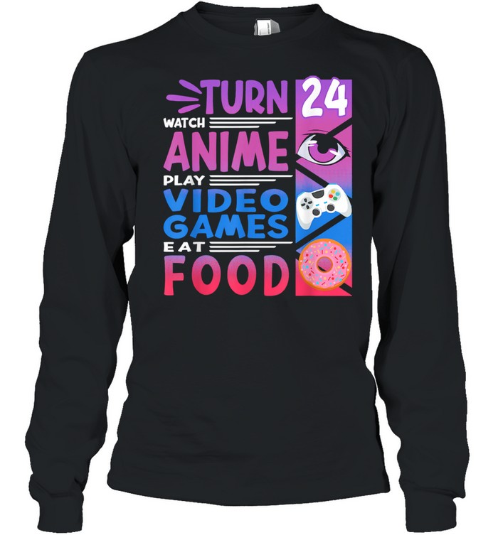 24th Birthday Turn Watch Anime Manga I Gaming Games I Donuts Long Sleeved T-shirt