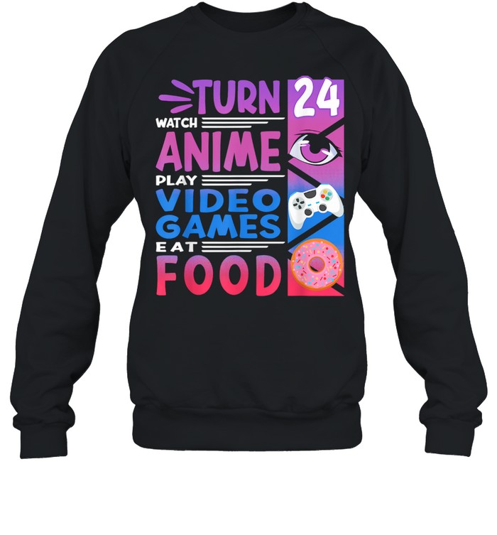 24th Birthday Turn Watch Anime Manga I Gaming Games I Donuts Unisex Sweatshirt