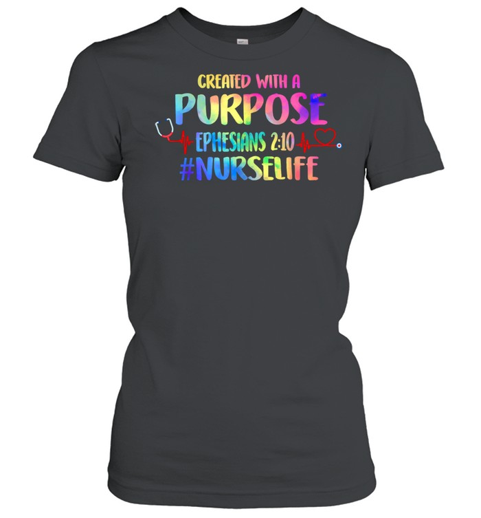 Created With A Purpose Nurse Life Nursing Christian Watercolor Classic Women's T-shirt