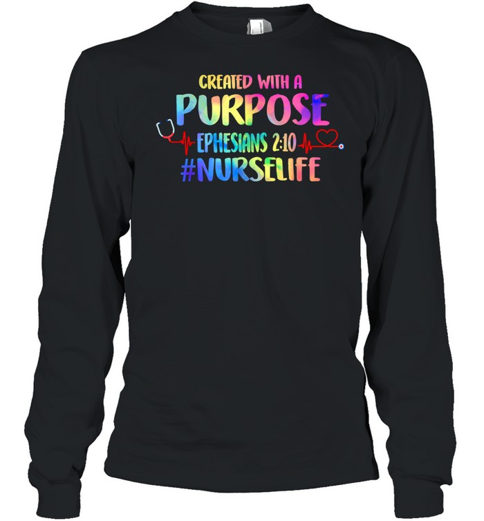 Created With A Purpose Nurse Life Nursing Christian Watercolor Long Sleeved T-shirt