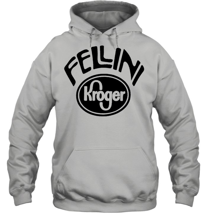 Fellini Kroger shirt Unisex Hoodie