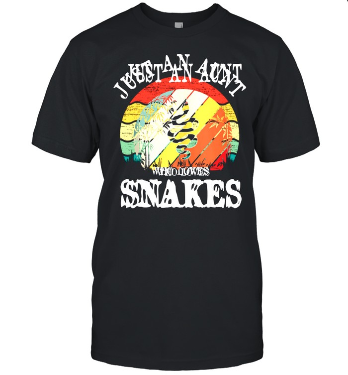 Just An Aunt Who Loves Snakes shirt