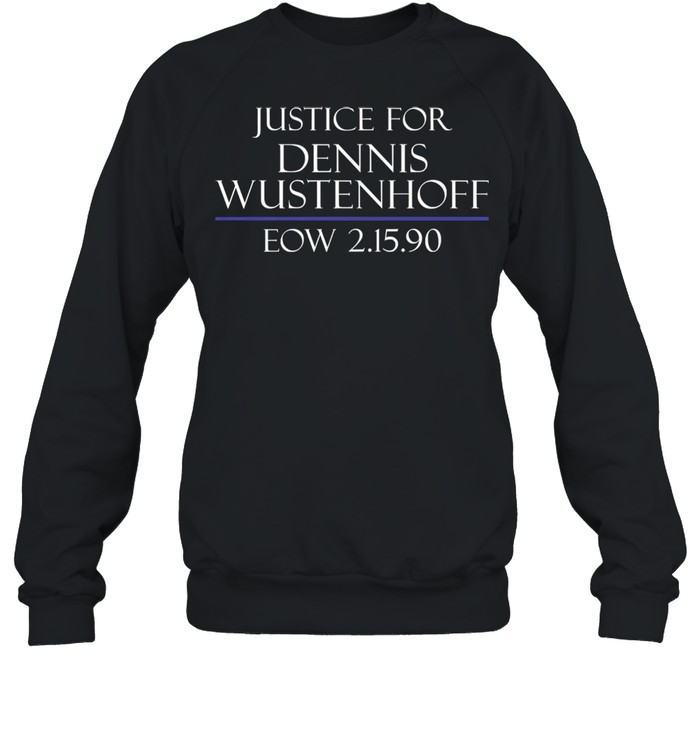 Justice For Dennis Wustenhoff Eow 2 15 90 Unisex Sweatshirt