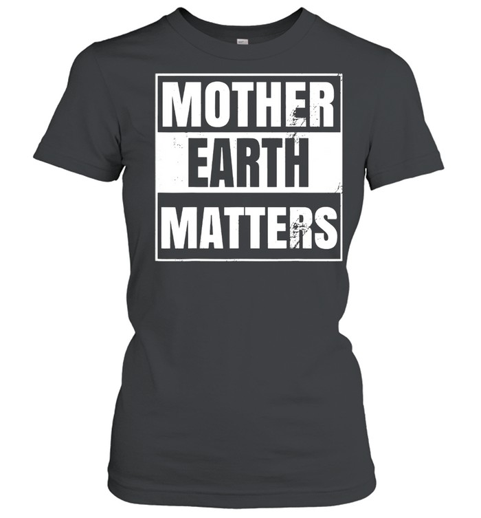 Mother Earth Day Environmental Awareness Sustainable Planet Classic Women's T-shirt