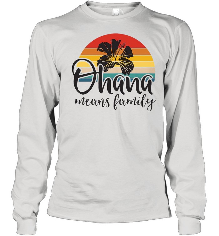 Ohana Means Family Hawaii Hibiscus Flower 70S Retro Hawaiian Vintage T-shirt Long Sleeved T-shirt