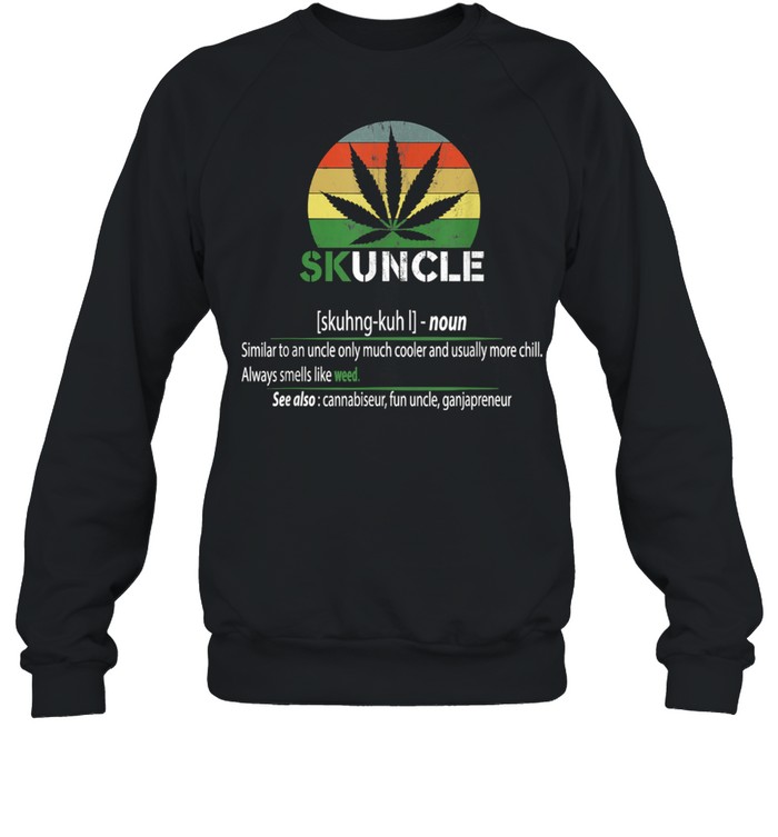 Skunkle Skuncle Uncle Cannabis Vintage Unisex Sweatshirt