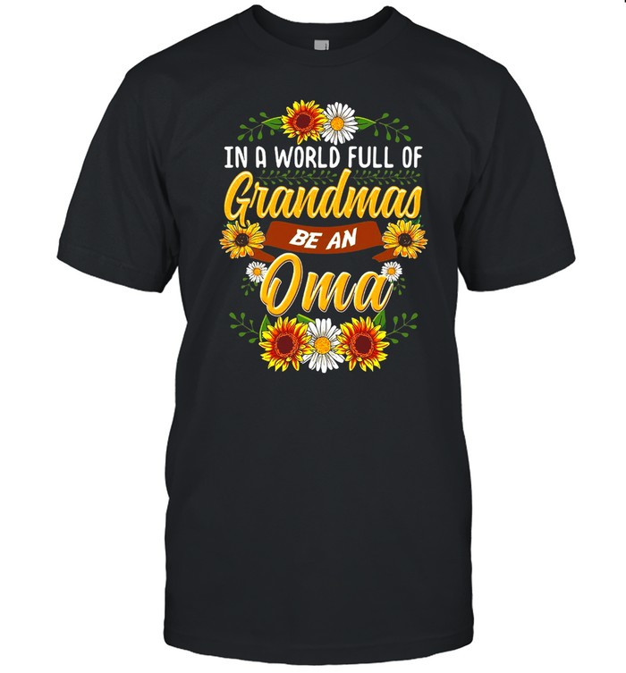 Sunflower In A World Full Of Grandmas Be An Oma T-shirt Classic Men's T-shirt