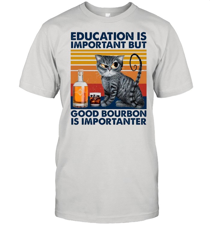 Cat Educated Is Important But Good Bourbon Is Important Vintage shirt Classic Men's T-shirt