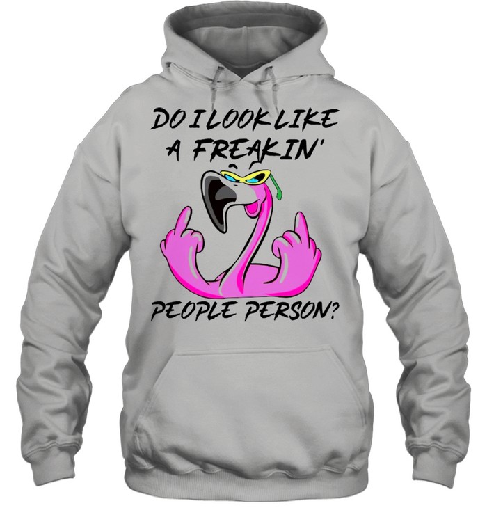 flamingo fuck do i look like a freaking people person shirt Unisex Hoodie