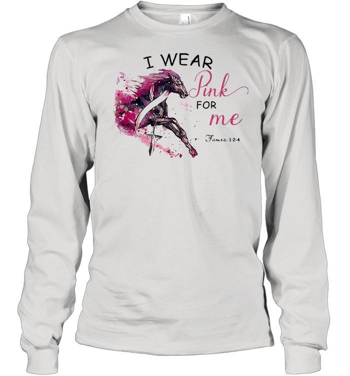 Horse breast cancer I wear pink for me shirt Long Sleeved T-shirt