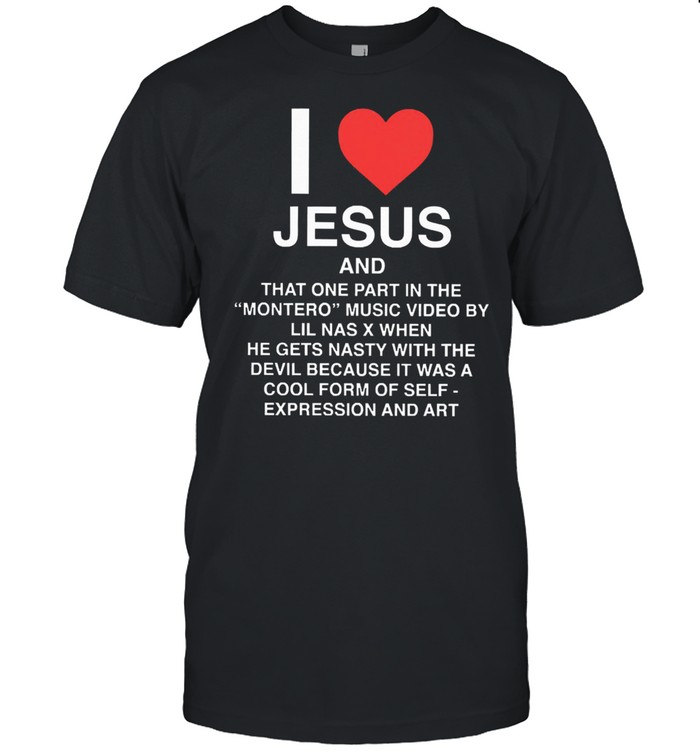 I love jesus and that one part in the montero music video by lil nas shirt