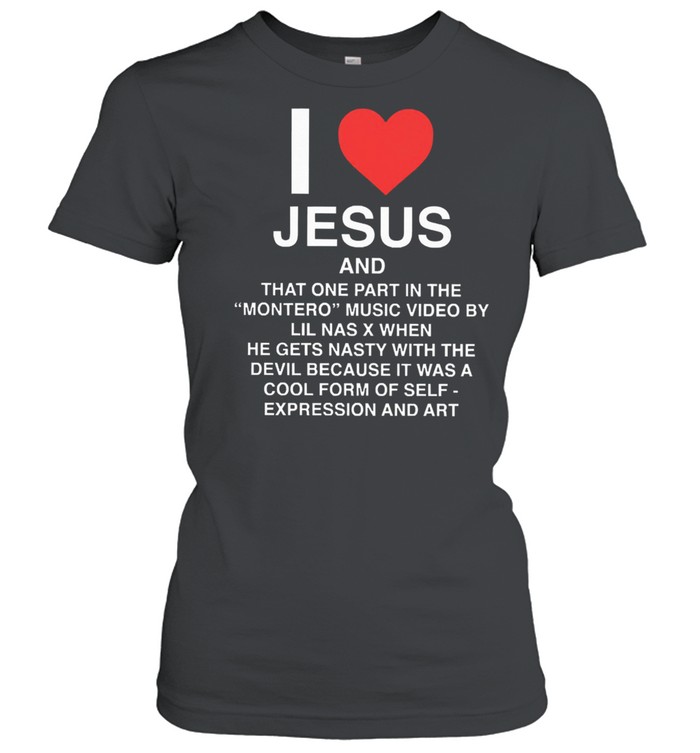 I love jesus and that one part in the montero music video by lil nas shirt Classic Women's T-shirt