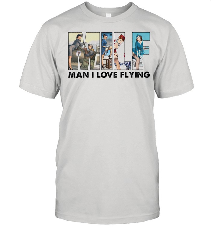 Milf man I love flying shirt Classic Men's T-shirt