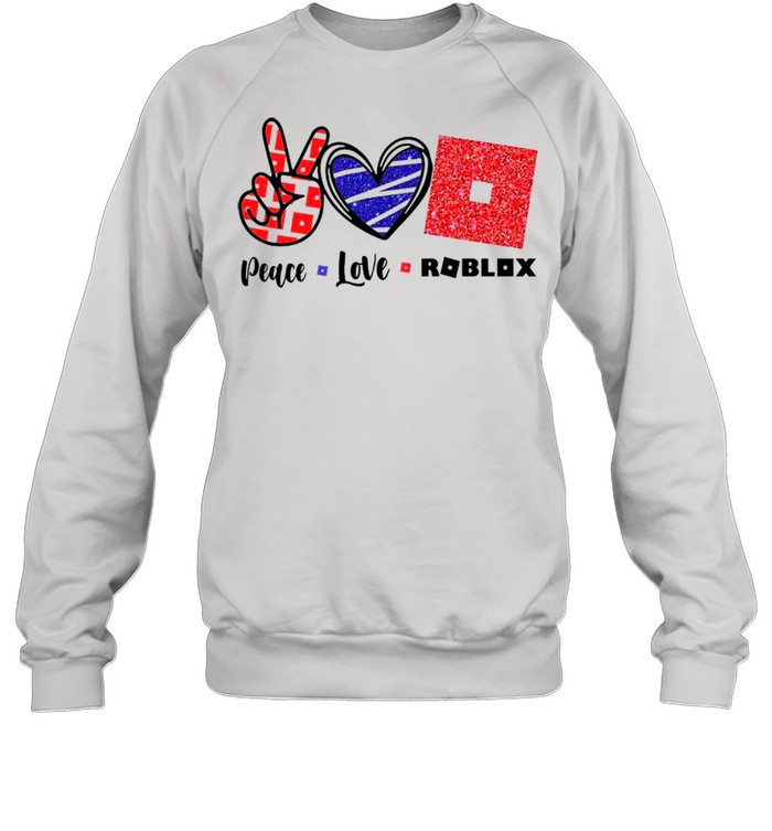 Peace Love Roblox shirt Unisex Sweatshirt