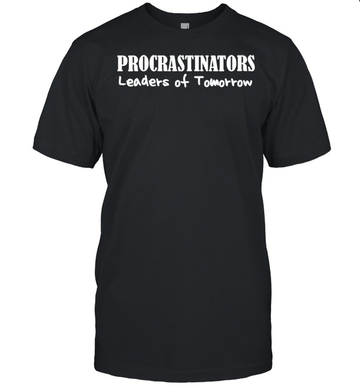 Procrastinators Leaders of Tomorrow Lazy People Dark shirt Classic Men's T-shirt