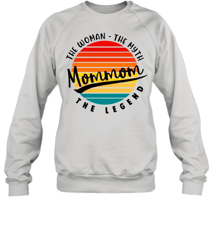 Retro Vintage Momom The Woman The Myth And The Legend shirt Unisex Sweatshirt