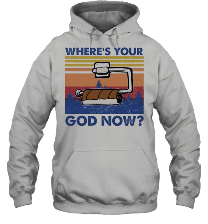 Toilet paper wheres your god now shirt Unisex Hoodie