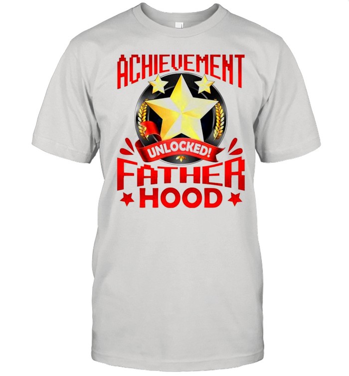 Achievement unlocked fatherhood shirts