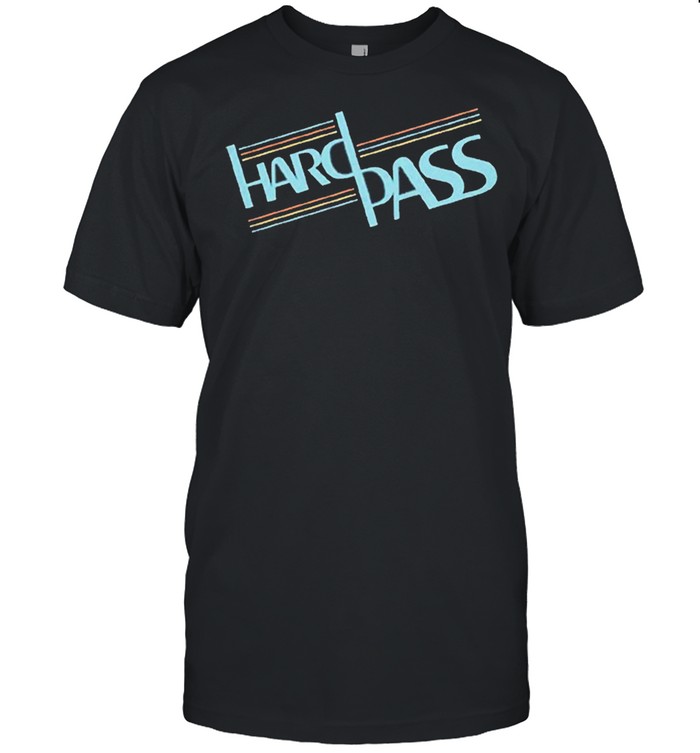 Great Hard Pass Shirt