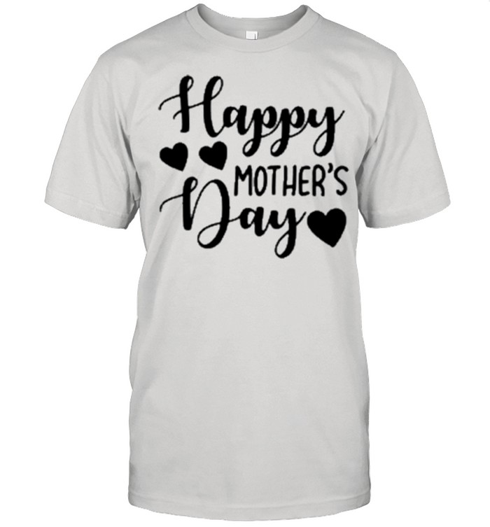 Happy Mothers’s Day shirts