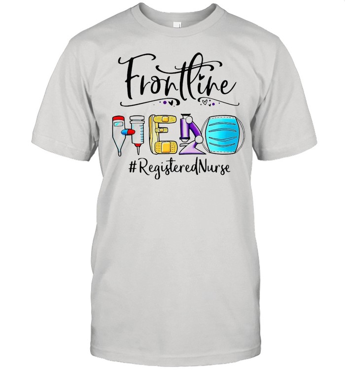 Frontline Hero Face Mask Registered Nurse Life T-shirts