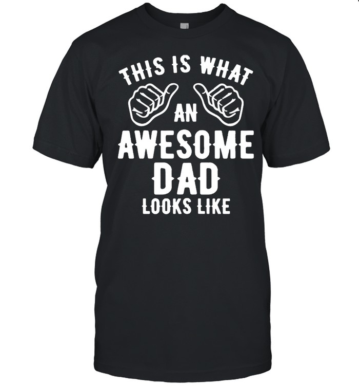 This Is What An Awesome Dad Looks Like shirt Classic Men's T-shirt