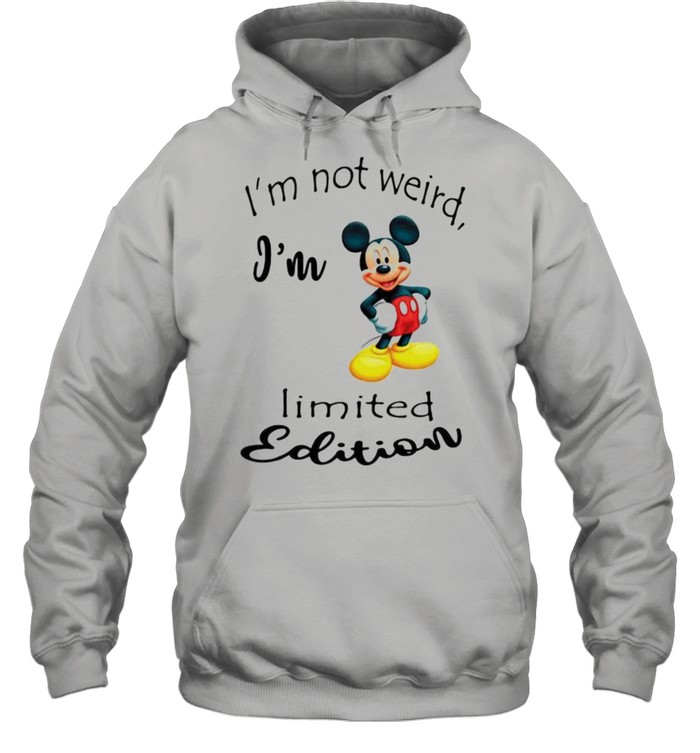 Im Not Weird I’m Limited Edition Mickey Unisex Hoodie