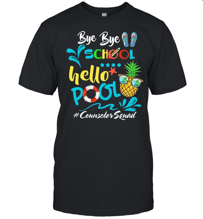 Byes Byes Schools Hellos Pools Counselors Squads shirts