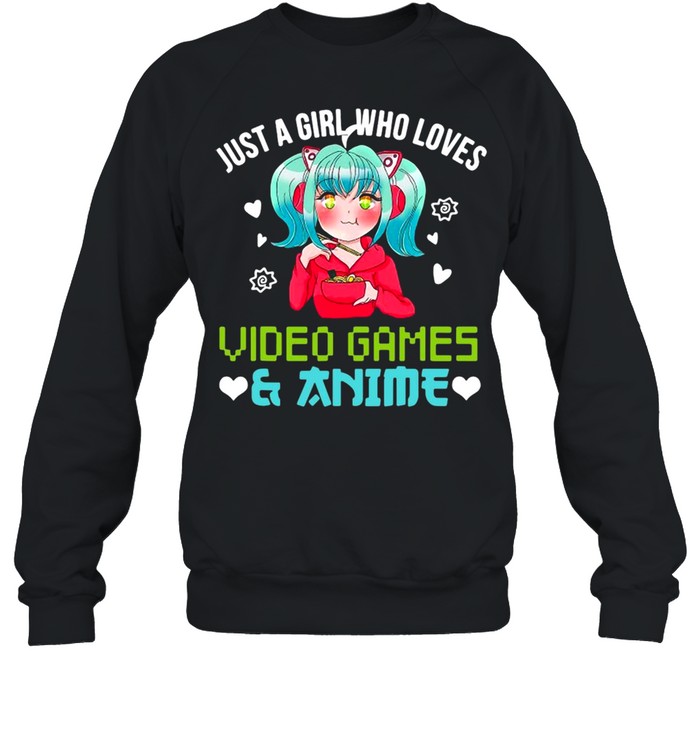 Just A Girl Who Loves Video Games And Anime T-shirt Unisex Sweatshirt
