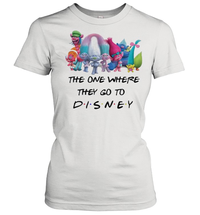 The One Where They Go To Disney Trolls Movie Classic Women's T-shirt