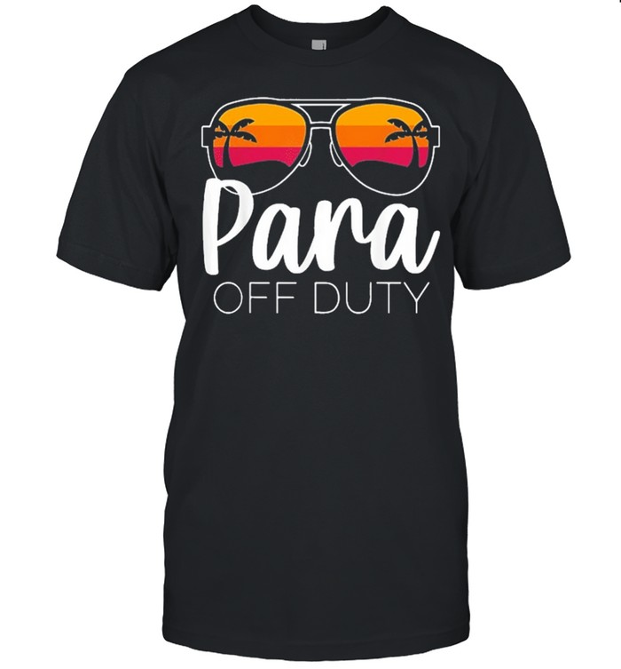 Paraprofessional para off duty sunglasses beach sunset shirts