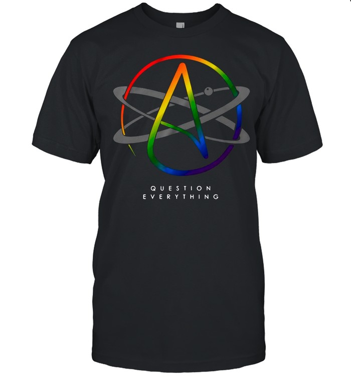 Atheist Logo Atom Symbol Question Everything LGBT shirts