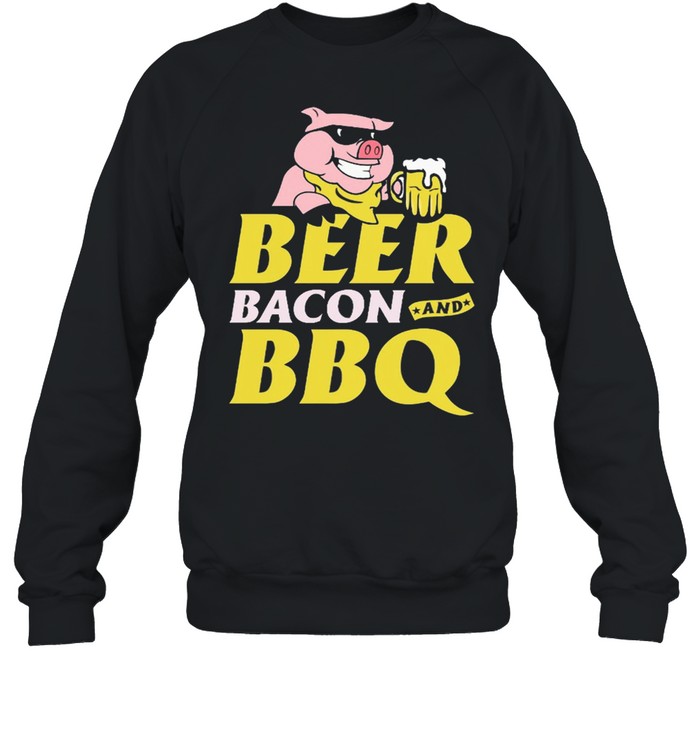 Big Beer bacon and Bbq shirt Unisex Sweatshirt