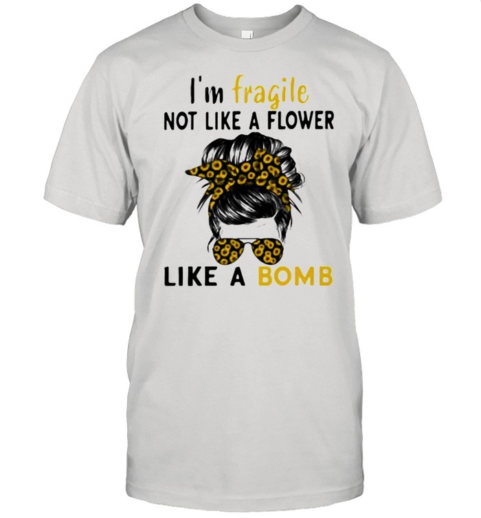 I’m Fragile Like A Bomb Sunflower Classic Men's T-shirt