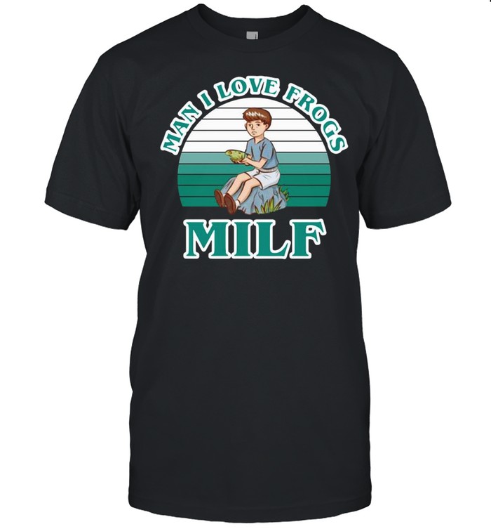 Mans Is Loves Frogss Milfs Vintages shirts