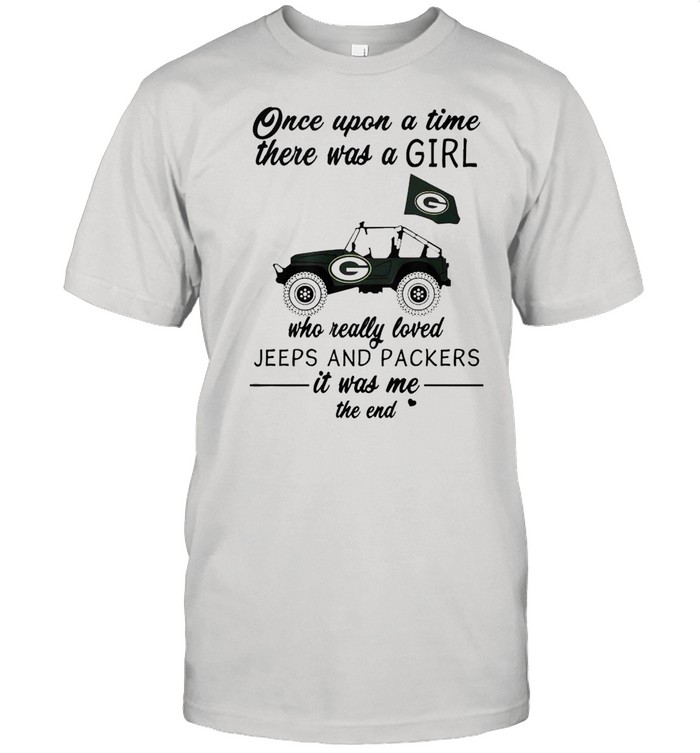 Once upon a time there was a girl who really loved jeeps and Packers shirt