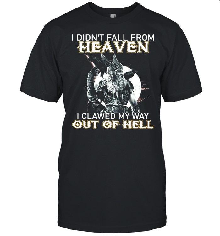 American Gods Vikings I Didn’t Fall From Heaven I Clawed My Way Out Of Hell T-shirt