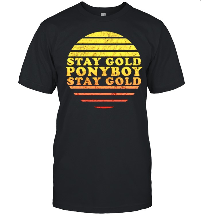 Stay gold ponyboy stay gold shirt