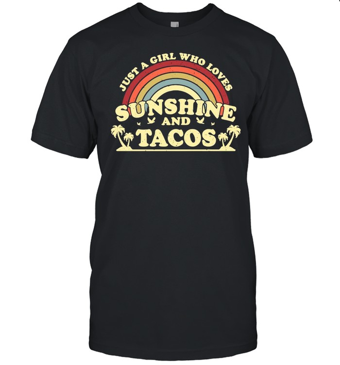 Justs As Girls Whos Lovess Sunshines Ands Tacoss Vintages Shirts